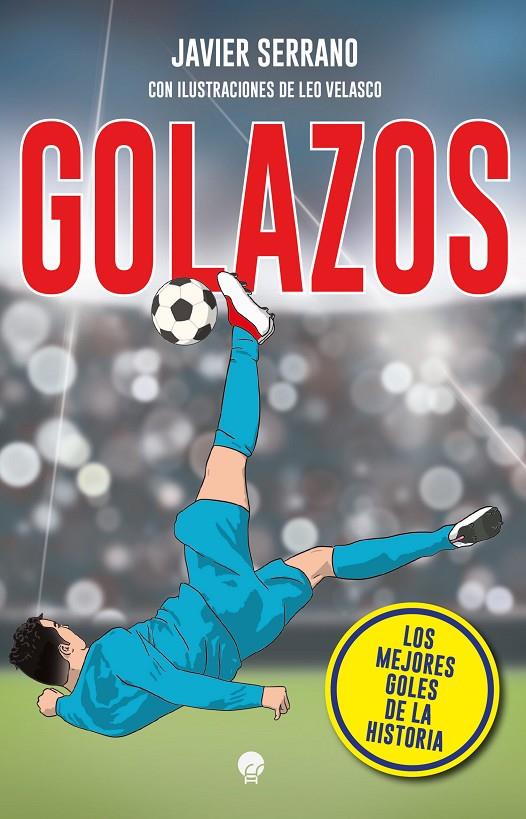 Golazos | 9788419472762 | Javier Serrano