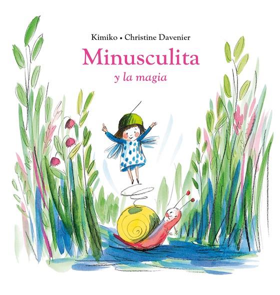 Minusculita y la magia | 9788419004413 | Kimiko ; Christine Davenier