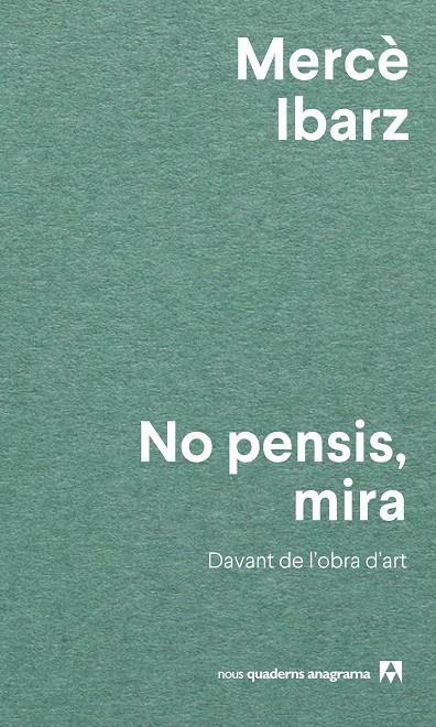 No pensis, mira | 9788433927071 | Mercè Ibarz