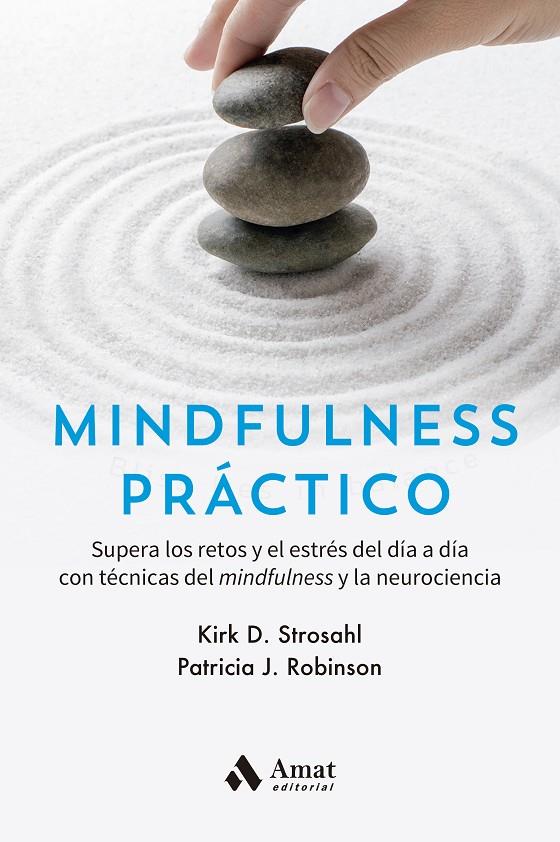 Mindfulness práctico | 9788418114793 | Kirk D. Strosahl ; Patricia J. Robinson