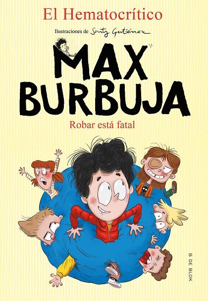 Max Burbuja 2 : Robar está fatal | 9788417921880 | El Hematocrítico ; Santy Gutiérrez