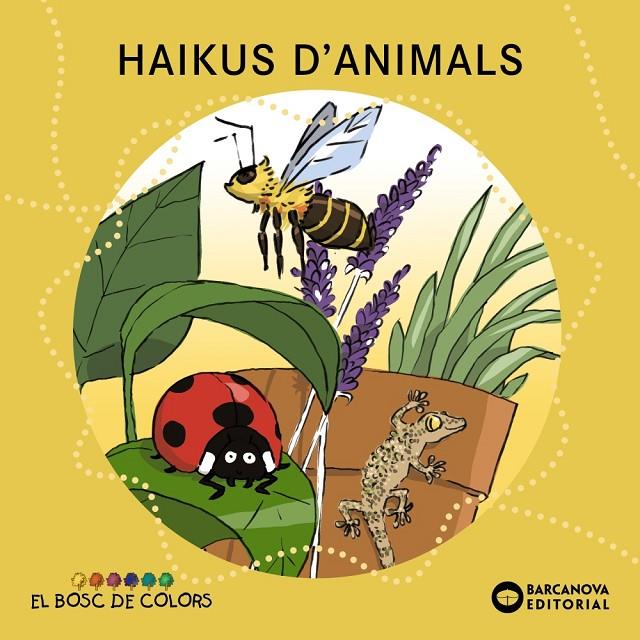 Haikus d'animals | 9788448947835 | Estel Baldó ; Rosa Gil ; Maria Soliva ; Mayra Aguilar