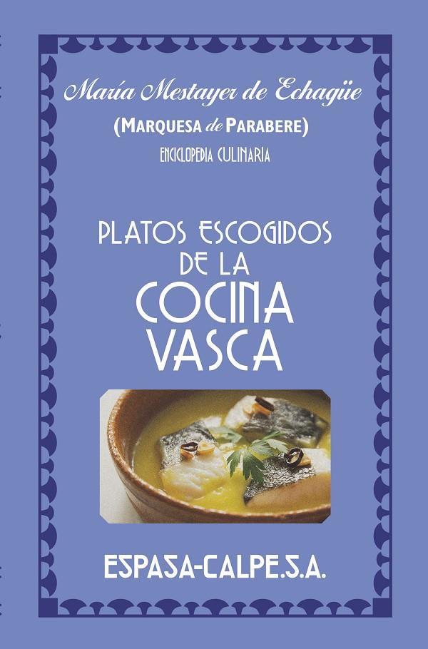 Platos escogidos de la cocina vasca | 9788467063554 | María Mestayer de Echagüe (Marquesa de Parabere)