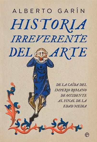 Historia irreverente del arte | 9788413845852 | Alberto Garín