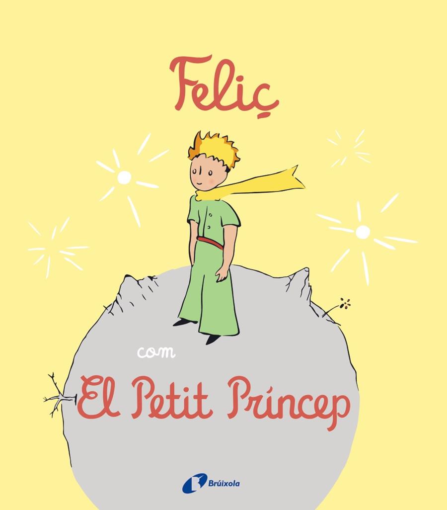 Feliç com El Petit Príncep | 9788413492537 | Louison Nielman ; Antoine de Saint-Exupéry