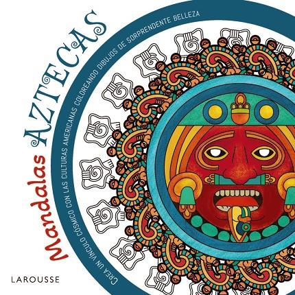 Mandalas aztecas | 9788410124387 | Marco Antonio Vergara Salgado ; María de Lourdes Guzmán Muñoz