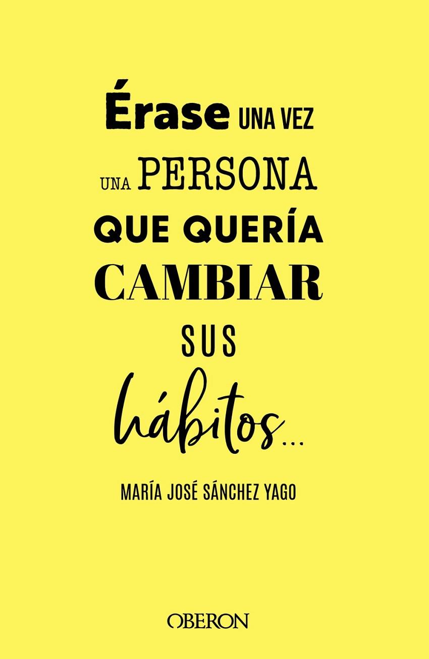 Érase una vez una persona que quería cambiar sus hábitos | 9788441547063 | María José Sánchez Yago