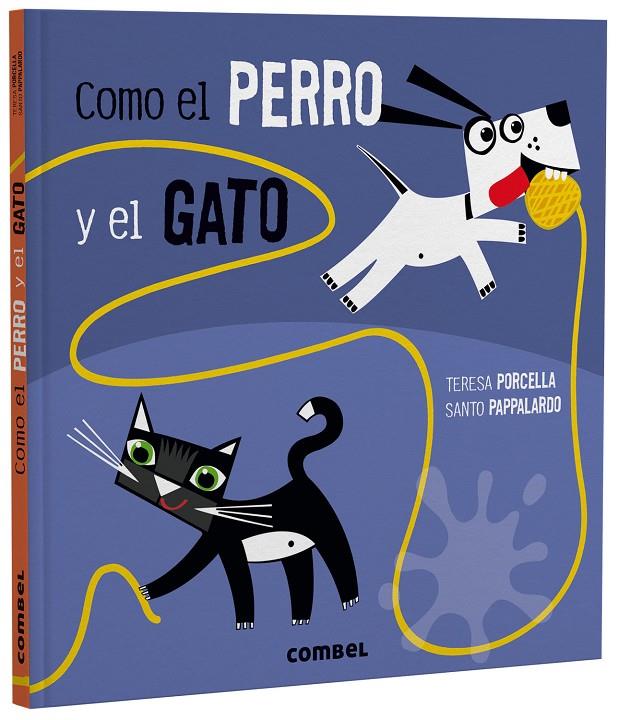 Como el perro y el gato | 9788491019053 | Teresa Porcella ; Santo Pappalardo