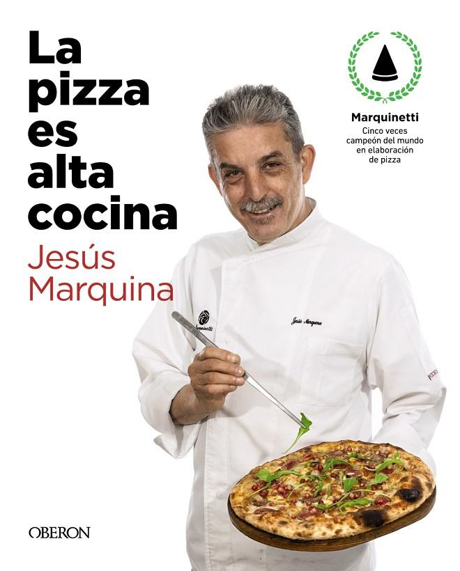 La pizza es alta cocina | 9788441543874 | Jesús Marquina Cepeda