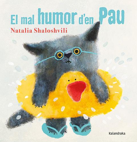 El mal humor d'en Pau | 9788418558986 | Natalia Shaloshvili