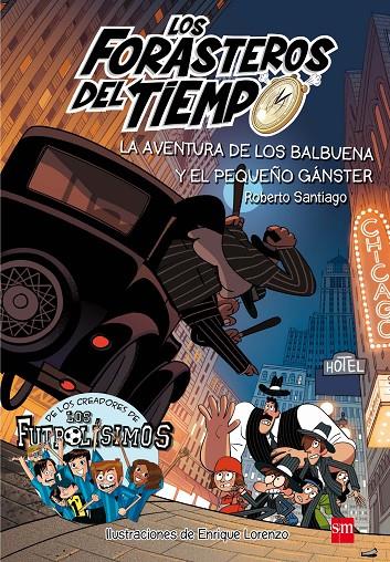 La aventura de los Balbuena y el pequeño gánster | 9788491072669 | Roberto Santiago ; Enrique Lorenzo