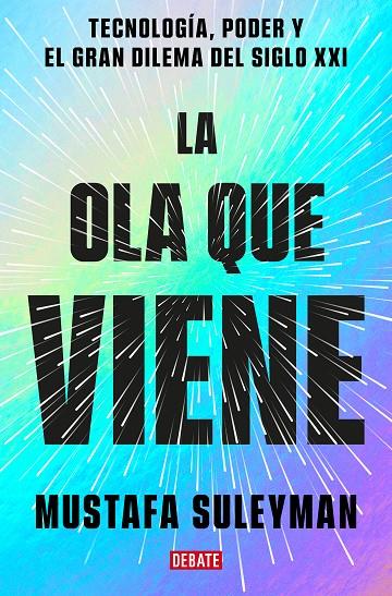 La ola que viene | 9788419399649 | Mustafa Suleyman ; Michael Bhaskar