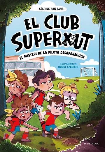 El misteri de la pilota desapareguda (El Club Superxut; 1) | 9788419910080 | Sélpide San Luis