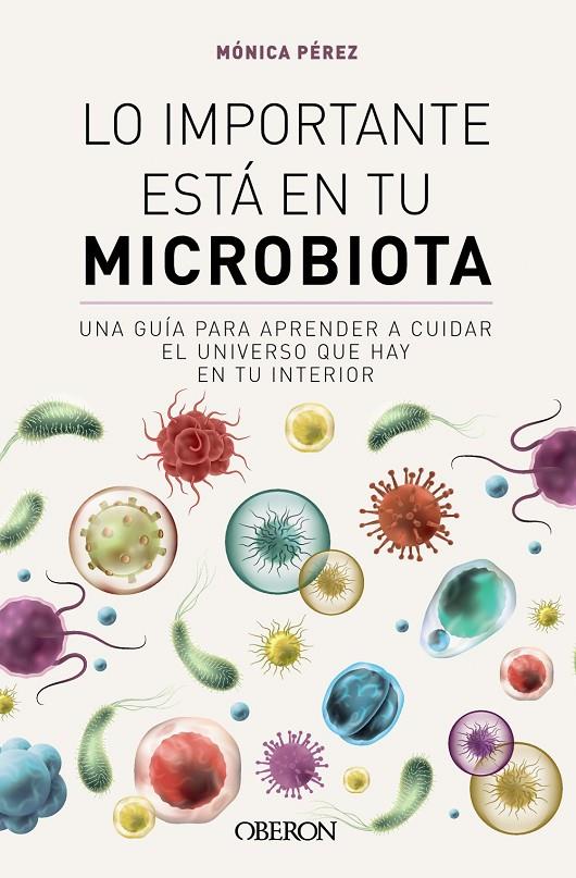 Lo importante está en tu microbiota | 9788441549845 | Mónica Pérez