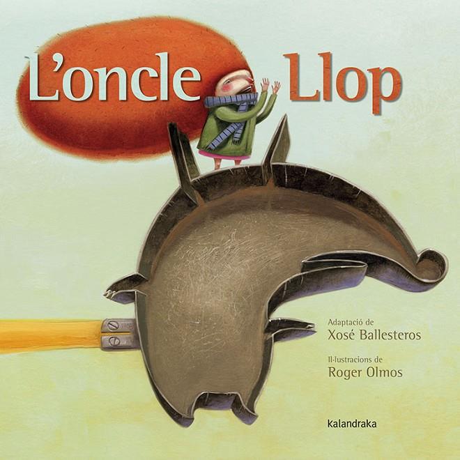 L'oncle llop | 9788484649120 | Xosé Ballesteros ; Roger Olmos