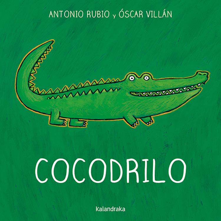 Cocodrilo | 9788493378011 | Antonio Rubio ; Óscar Villán