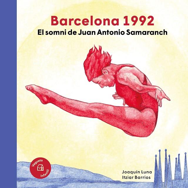 Barcelona 1992 : el somni de Juan Antonio Samaranch | 9788418449482 | Joaquín Luna ; Itziar Barrios