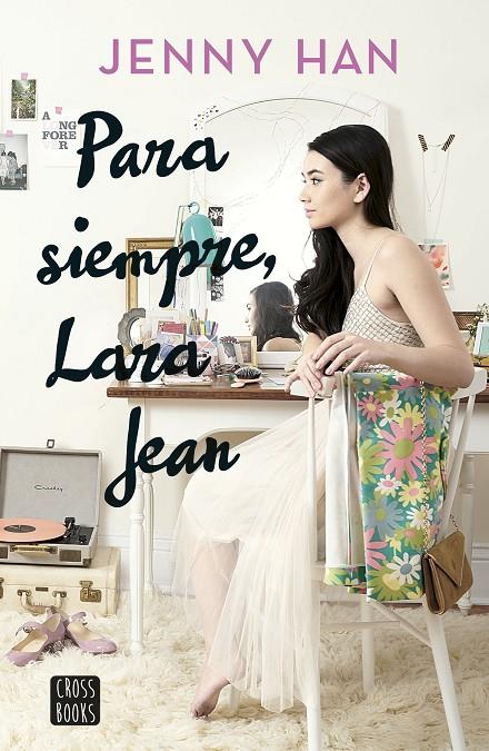 Para siempre, Lara Jean (A todos los chicos de los que me enamoré; 3) | 9788408185291 | Jenny Han