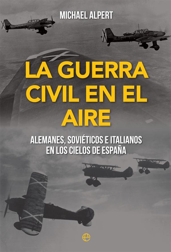 La Guerra Civil en el aire | 9788491648178 | Michael Alpert