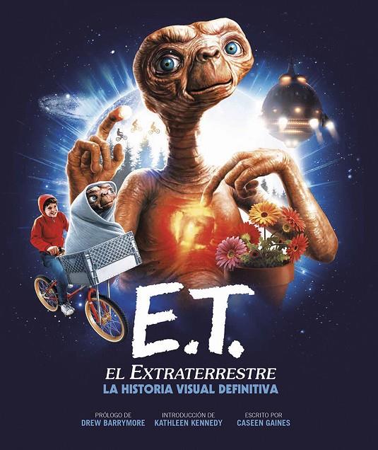 E.T. El extraterrestre : La historia visual definitiva  | 9788467951578 | Caseen Gaines