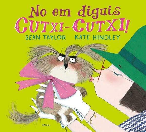 No em diguis Cutxi-Cutxi | 9788447941810 | Sean Taylor ; Kate Hindley