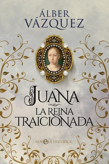 Juana, la reina traicionada | 9788413842110 | Álber Vázquez