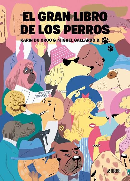 El gran libro de los perros | 9788418909214 | Karin du Croo ; Miguel Gallardo