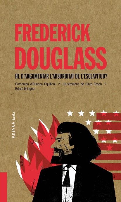 He d’argumentar l’absurditat de l’esclavitud? (bilingüe anglès - català) | 9788418972010 | Frederick Douglass