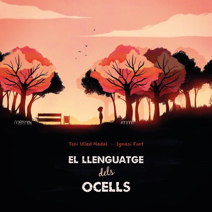 El llenguatge dels ocells | 9788412405279 | Toni Ulled nadal ; Ignasi Font