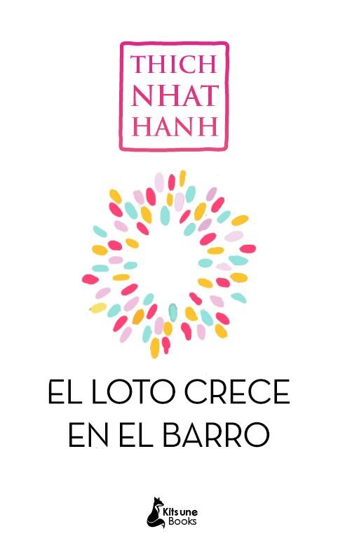 Sin barro no crece el loto | 9788416788194 | Thich Nhat Hanh