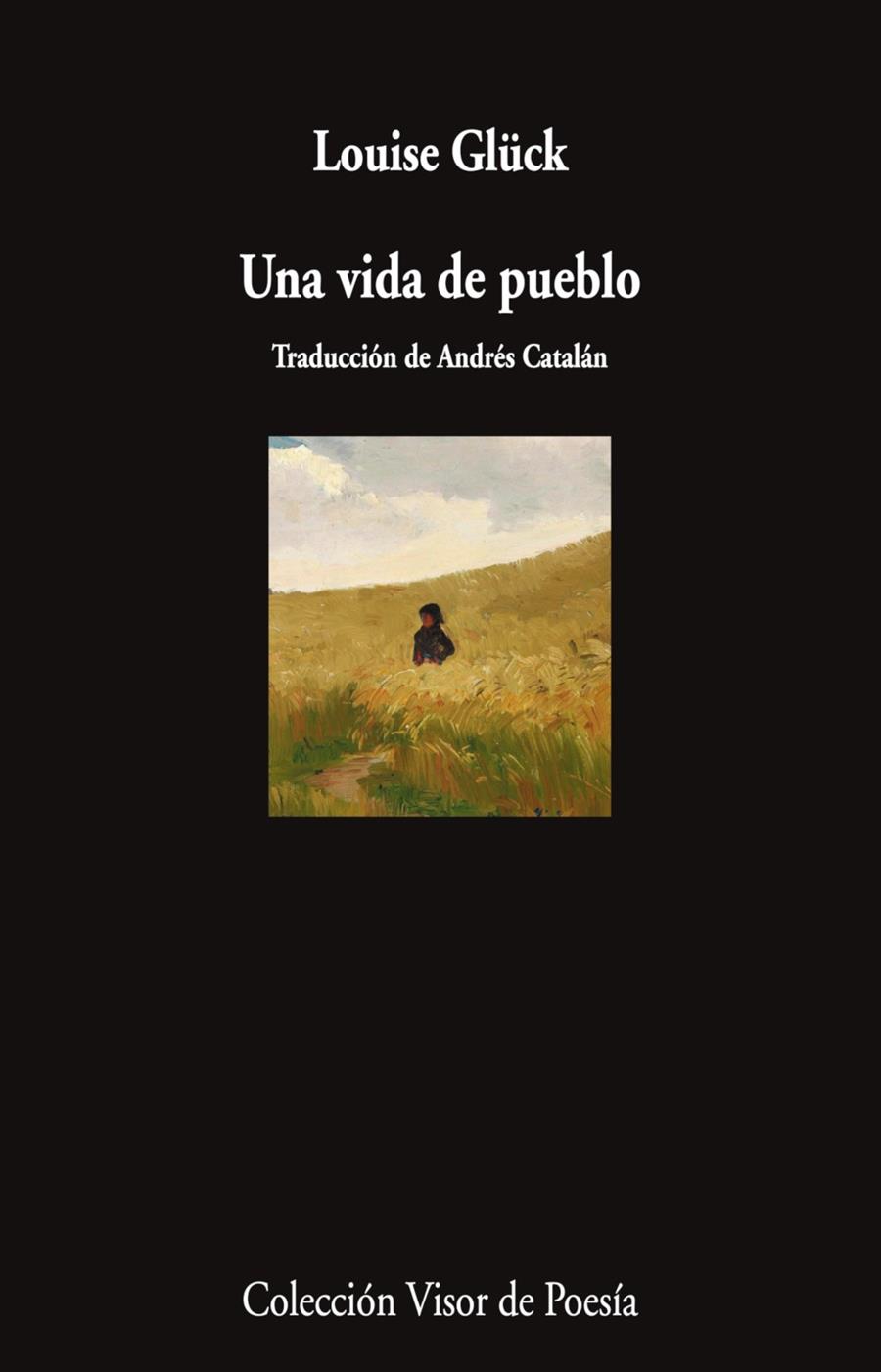 Una vida de pueblo (bilingüe anglès - castellà) | 9788498955743 | Louise Glück