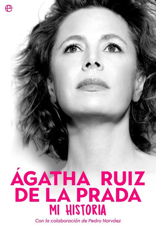 Ágatha Ruiz de la Prada :  Mi historia | 9788413844701 | Ágatha Ruiz de la Prada