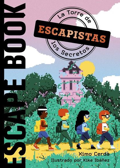 Escapistas : La Torre de los Secretos | 9788414335277 | Ximo Cerdà