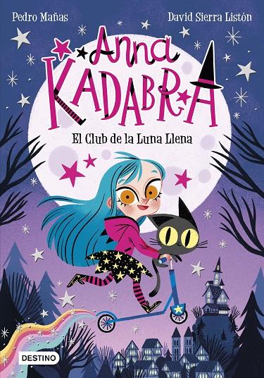 El Club de la Luna Llena (Anna Kadabra; 1) | 9788408223238 | Pedro Mañas ; David Sierra Listón