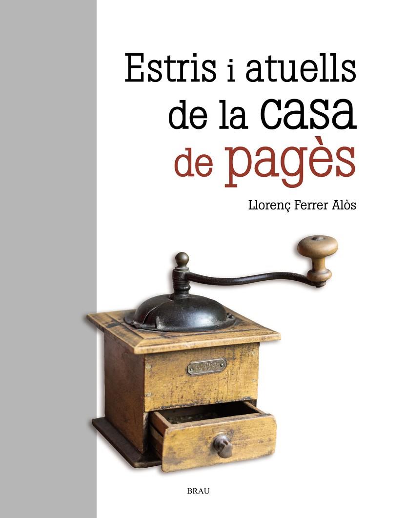 Estris i atuells de la casa de pagès | 9788415885696 | Llorenç Ferrer Alòs ; Abdon Jordà Costa