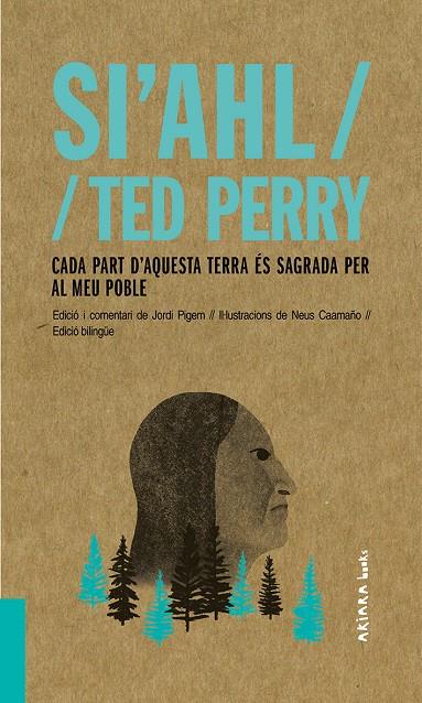 Si'Ahl / Ted Perry : Cada part d'aquesta terra és sagrada per al meu poble (bilingüe anglès - català) | 9788417440480 | Jordi Pigem ; Neus Caamaño