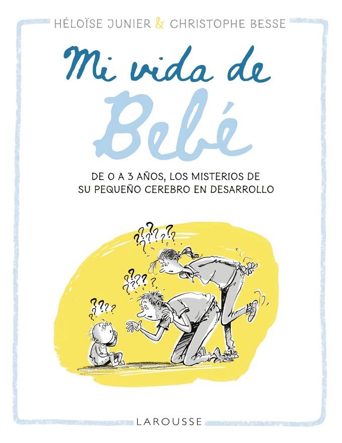 Mi vida de bebé | 9788419250513 | Héloïse Junier ; Christophe Besse