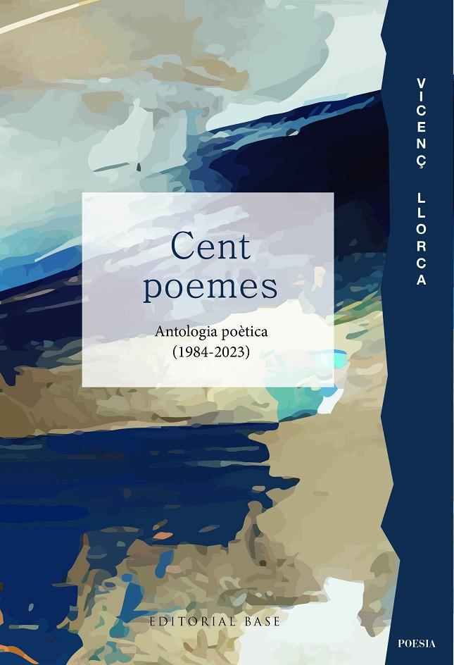 Cent poemes : antologia poètica (1984-2023) | 9788419007827 | Vicenç Llorca