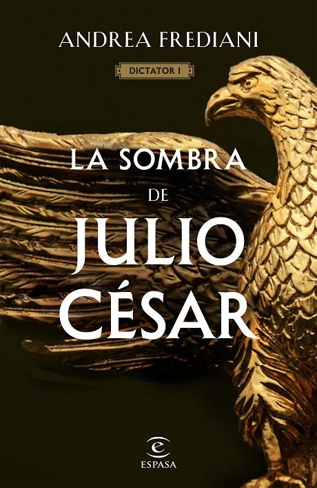 La sombra de Julio César (Dictator; 1) | 9788467065060 | Andrea Frediani