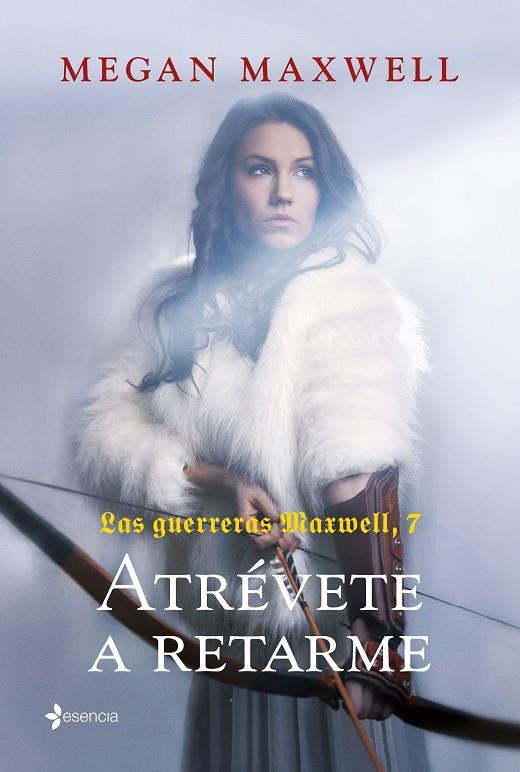 Atrévete a retarme (Las guerreras Maxwell; 7) | 9788408252443 | Megan Maxwell