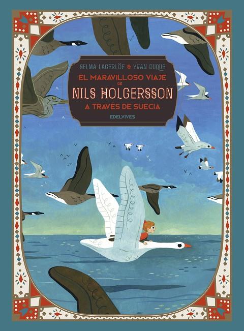 El maravilloso viaje de Nils Holgersson a través de Suecia | 9788414024584 | Selma Lagerlöf ; Yvan Duque