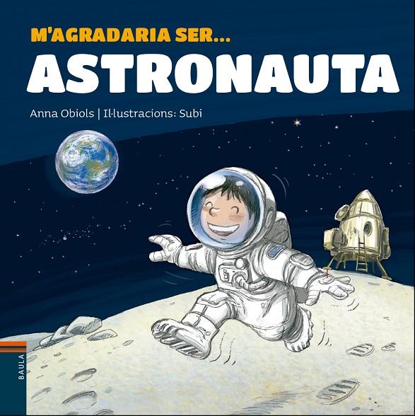 M'agradaria ser astronauta | 9788447938766 | Anna Obiols ; Subi