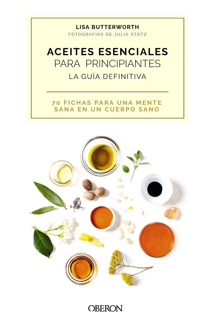 Aceites esenciales para principiantes : la guía definitiva | 9788441544581 | Lisa Butterworth