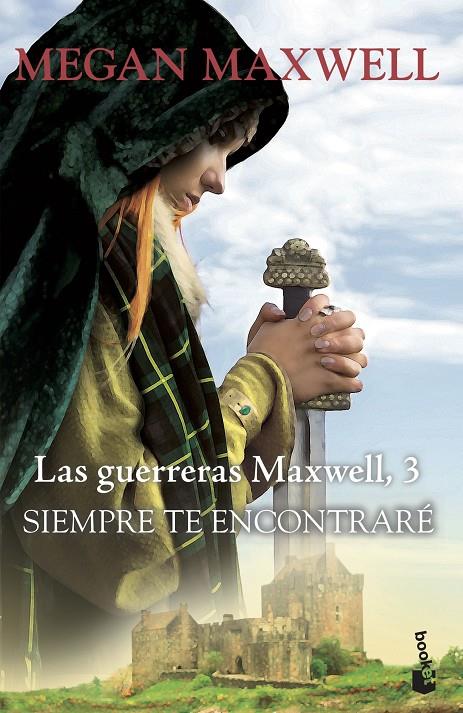 Siempre te encontraré (Las guerreras Maxwell ; 3) | 9788408202356 | Megan Maxwell