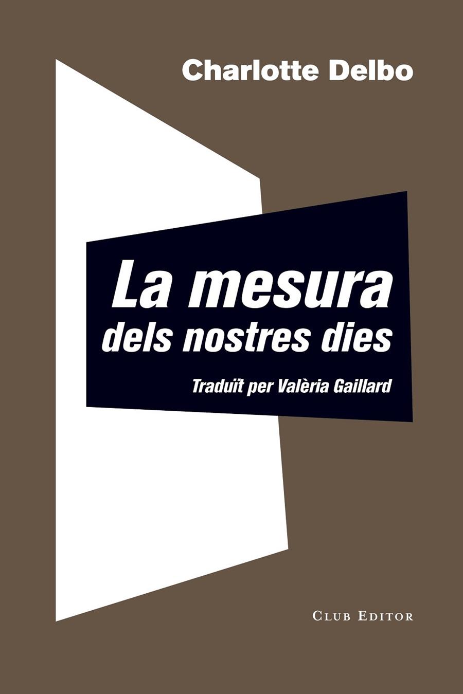 La mesura dels nostres dies (Auschwitz i després; 3) | 9788473292344 | Charlotte Delbo