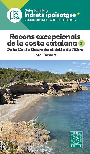 Racons excepcionals de la costa catalana 2 : de la Costa Daurada al delta de l'Ebre | 9788470110986 | Jordi Bastart