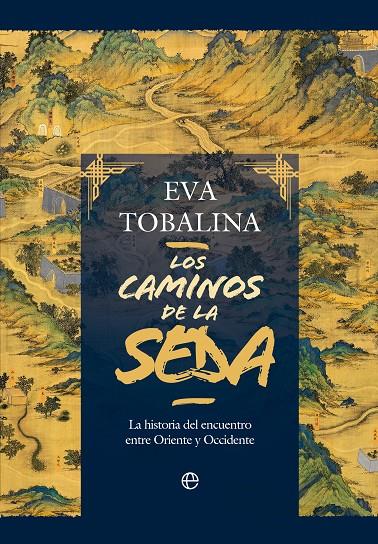 Los caminos de la seda | 9788413848815 | Eva Tobalina