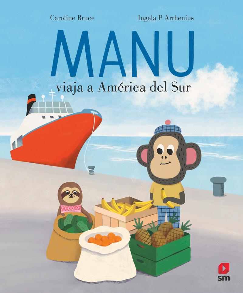 Manu viaja a América del Sur | 9788411828512 | Caroline Bruce ; Ingela P. Arrhenius