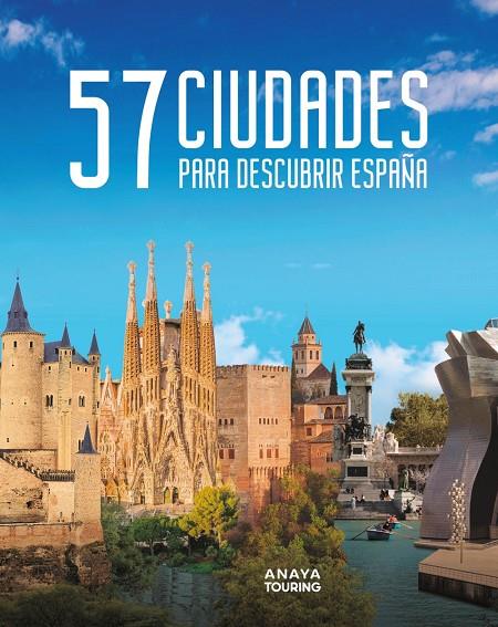 57 ciudades para descubrir España | 9788491587248