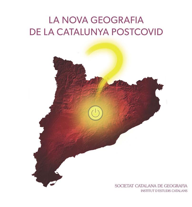 La nova geografia de la Catalunya postcovid | 9788499655949 | Societat Catalana de Geografia